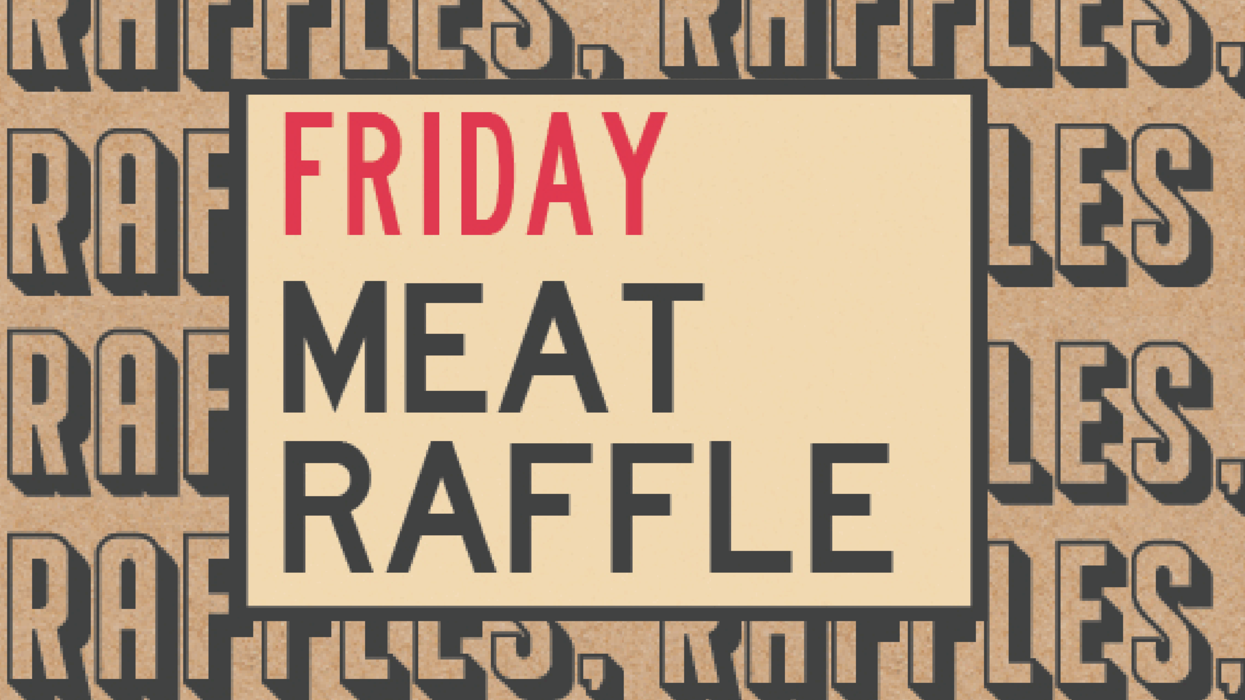 Friday Meat Raffles